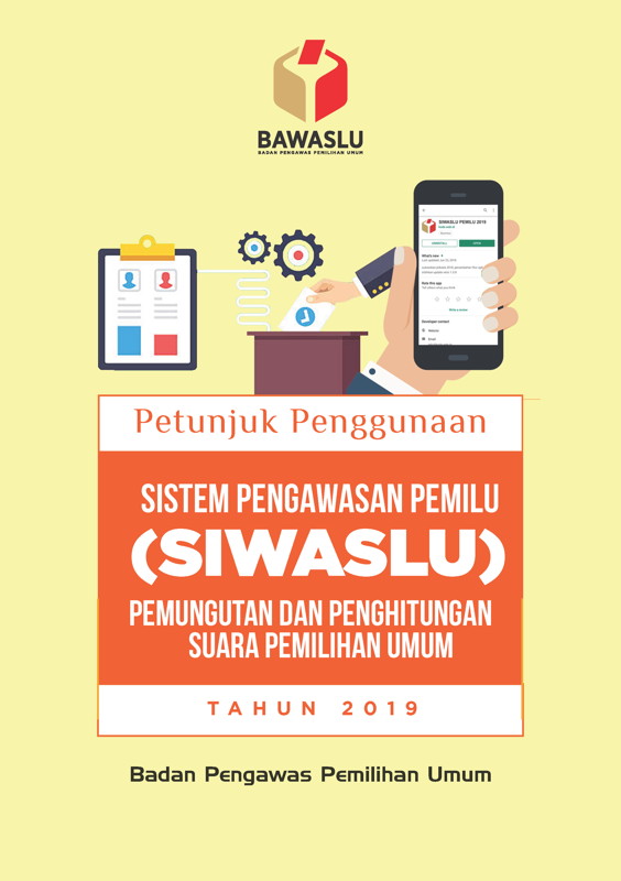 Petunjuk Penggunaan Sistem Pengawasan Pemilu (Siwaslu) Pemilu 2019
