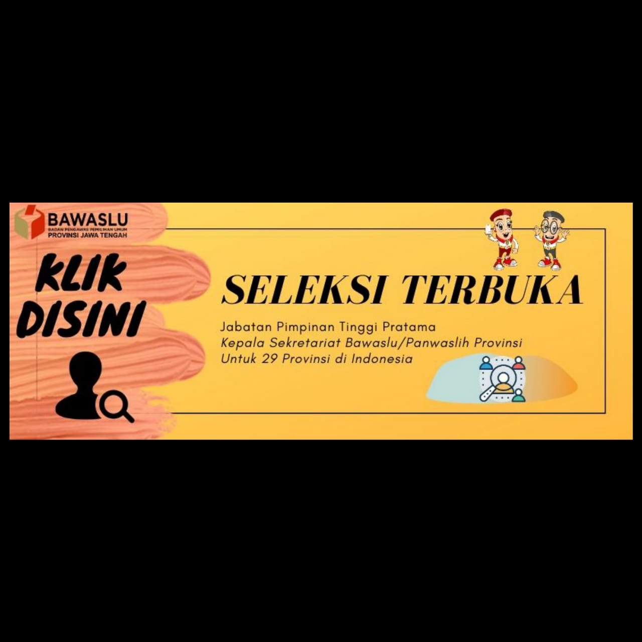 Seleksi Terbuka Pengisian Jabatan Kepala Sekretariat Bawaslu Provinsi