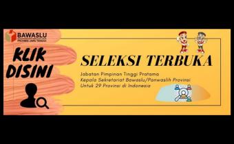 Seleksi Terbuka Pengisian Jabatan Kepala Sekretariat Bawaslu Provinsi